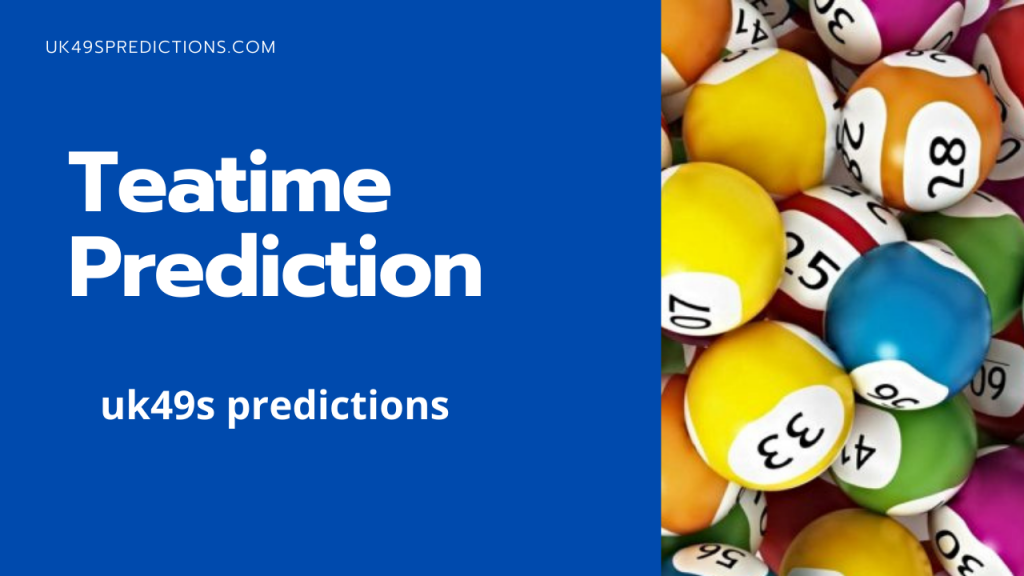 Uk49s Teatime Prediction For Today 11 August 2021 Uk49s predictions