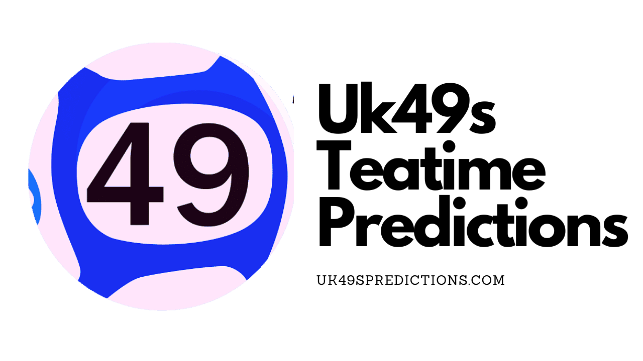 Uk49s Teatime Prediction For Today 13 November 2022